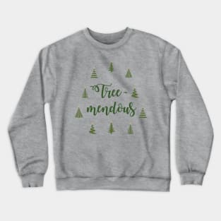 Tree-mendous Crewneck Sweatshirt